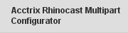 ACCTRIX Rhinocast Multipart Configurator